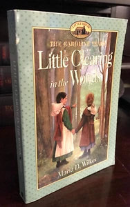 LITTLE CLEARING IN THE WOODS (LITTLE HOUSE: THE CAROLINE YEARS- Maria D. Wilkes - Picture 1 of 2