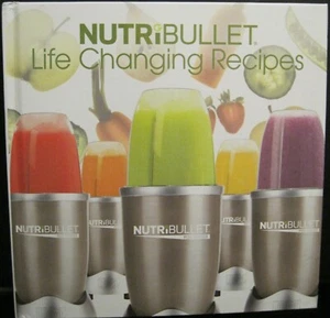 NUTRIBULLET LIFE CHANGING RECIPES HARDBACK COOKBOOK 152 PAGES GREAT RECIPES! - Imagen 1 de 5