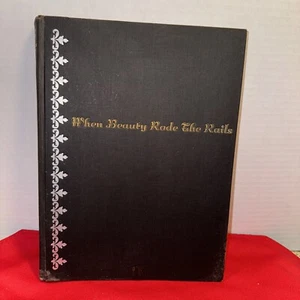 When Beauty Rode the Rails By Lucius Beebe & Charles Clegg. 1962 No dust jacket - Picture 1 of 6