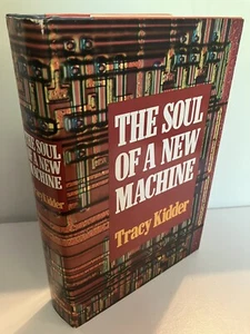 THE SOUL OF THE NEW MACHINE Tracy Kidder 1st Edition/1st Print 1981 Near Fine/NF - Picture 1 of 8