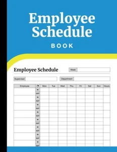 Employee Schedule Book: Weekly Staff Shift Organizer for Work Hours - Time Sheet - Imagen 1 de 1