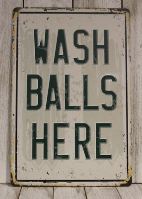 Wash Balls Here Tin Sign Metal Golf Course Pro Shop Golfer Funny Rustic Vintage - Image 1 of 4