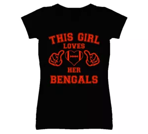 This Girl Loves Her Cincinnati Bengals Football T Shirt - Picture 1 of 3