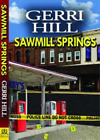 Gerri Hill Sawmill Springs (Paperback)