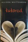 Tutored Hardcover Book by Allison Whittenberg with slip cover