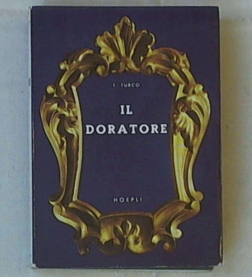 0962 Il doratore : doratura, argentatura, platinatura ... / T. Turco - Immagine 1 di 1