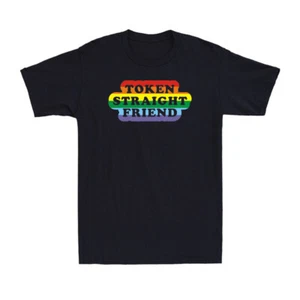 Token Straight Friend - Rainbow Colors Gay Pride LGBTQ Novelty Men's T-Shirt - Picture 1 of 10