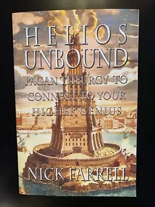 Helios Unbound: Pagan Theurgy to Connect to Your Higher Genius by Nick Farrell - Picture 1 of 2