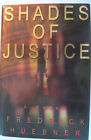 Shades of Justice par Frederick D. Huebner 2001 thriller juridique à couverture rigide fiction