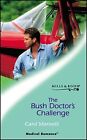 The Bush Doctor's Challenge (Mills & Boon Medical) ... | Buch | Zustand sehr gut