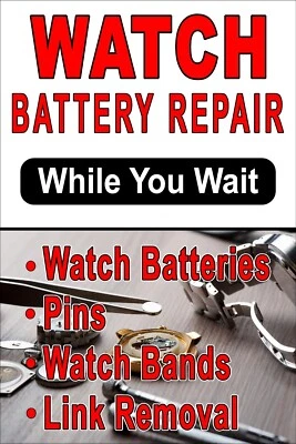 Watch Battery Repair Bands link removal pins advertising poster sign 24"x 36" - Image 1 of 3