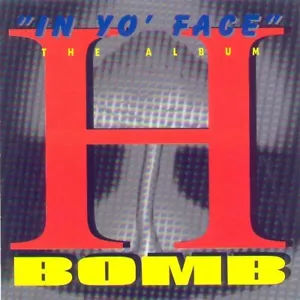 H-BOMB - In Yo' Face - Picture 1 of 1