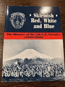 Skirmish Red, (Korean war) White and Blue: The History of the 7th U.S. Cavalry.. - Imagen 1 de 3