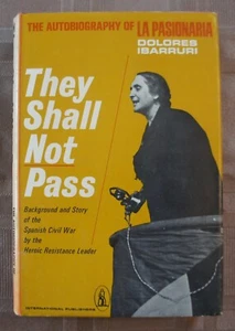 "THEY SHALL NOT PASS" AUTOBIOGRAPHY OF DOLORES IBARRURI SPANISH CIVIL WAR - Picture 1 of 2