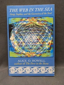 The Web in the Sea: Jung, Sophia, and the Geometry of the Soul, Alice O. Howell - Picture 1 of 4
