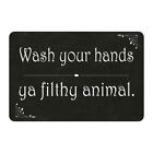 Myj ręce ya brudne zwierzę śmieszne tabliczka łazienkowa dekoracja toalety 108120061020