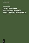 `Vossen, Peter` Der Libellus Scolasticus Des Walther Von Speyer: Ein S HBOOK NEW