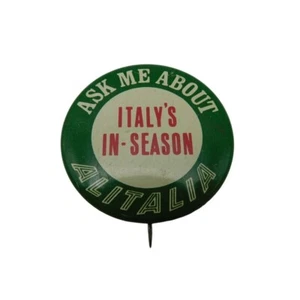 Vtg Ask Me About Italy's In Season Alitalia Pinback Pin Button RARE - Picture 1 of 3