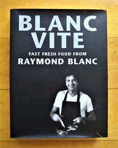 Blanc Vite: Fast Fresh Food - Raymond Blanc Cookbook - SIGNED 2X - Picture 1 of 11