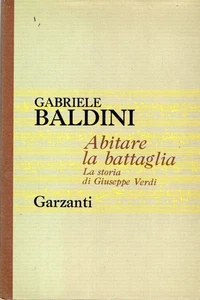 Baldini, Gabriele. Die Schlacht bewohnen: Die Geschichte von Giuseppe Verdi - Bild 1 von 1