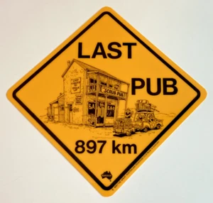 Last Pub 897 km - The Great Australian Road Sign Co - Small - Bild 1 von 2