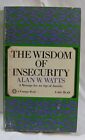 The Wisdom Of Insecurity By Alan W. Watts