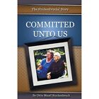 Committed Unto Us The Stuckenbrucks Story By Ottie Me   Paperback New Ottie Me