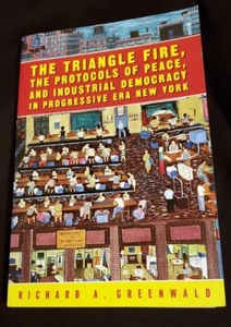 The Triangle Fire,Protocols of Peace,Industrial Democracy in Progressive Era NY - Imagen 1 de 4