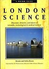 London Science: Museums, Libraries and Places of Scientific, Technological and M