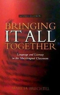 BRINGING IT ALL TOGETHER : LANGUAGE AND LITERACY IN THE By Marcia Brechtel *VG+* - Image 1 of 1