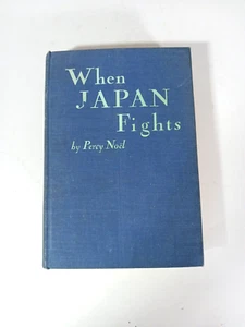 When Japan Fights Percy Noel 1937 1st edition Printed in Japan - Bild 1 von 11