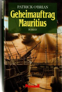 Geheimauftrag Mauritius von Patrick O'Brian - Jack Aubrey Roman Band 4 - Bild 1 von 2