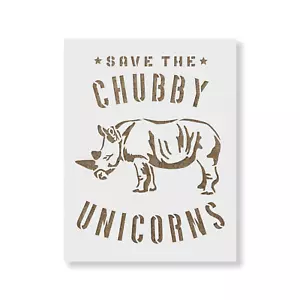 Save The Chubby Unicorns Stencil - Durable & Reusable Mylar Stencils - Picture 1 of 5