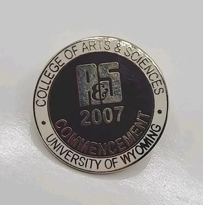 College Arts Sciences University Wyoming 2007 Commencement Pin Badge - Picture 1 of 7