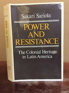POWER AND RESISTANCE By Sakari Sariola - 1972 - Colonial Latin America - Imagen 1 de 2