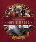 J.K. Rowling's Wizarding World: Movie Magic Volume Three: Amazing Artifacts by B