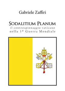 Sodalitium Planum. Il controspionaggio vaticano nella prima guerra mondiale di G - Imagen 1 de 1