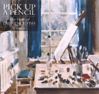 Jean Bray Pick Up a Pencil: The Work of Laurence Fish (Hardback)