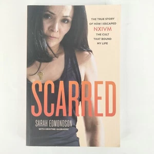 Scarred: The True Story of How I Escaped NXIVM, The Cult... - Sarah Edmondson - Picture 1 of 12