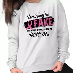 Fake Boobs Real Ones Tried To Kill Me BCA Womens Crewneck Sweatshirt Pullover - Picture 1 of 15