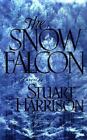 The Snow Falcon By Harrison, Stuart