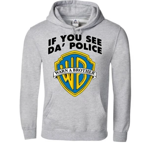 If You See Da Police Warn A Brother Hoodie Funny 420 plug Dealer Adults Pullover - Picture 1 of 9