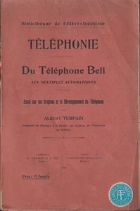 Turpain - Téléphonie Du Telephone Bell aux Multiples...1910 Telefonia  - Picture 1 of 5