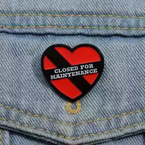Closed For Maintenance Enamel Pin Badge Broken Heart Therapy Self-Care Love NEW - Picture 1 of 5