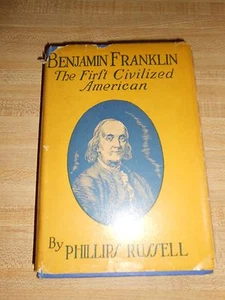 Benjamin Franklin Der firft zivilisierte Amerikaner von Phillips Russell HCDJ 1930 - Bild 1 von 4