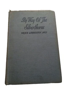 VTG 1941 By Way of The Silverthorns by Grace Livingston Hill FIRST EDITION HC - Picture 1 of 5