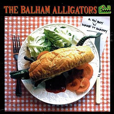 Balham Alligators - Po' Boy 'n' Make It Snappy (CD 1999) - Image 1 of 1