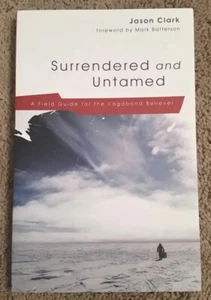 Surrendered & Untamed: Field Guide for... by Jason Clark (Paperback) LIKE NEW - Bild 1 von 6