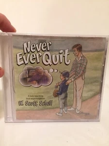 Never Ever Quit W. Scott Schell CD Brand New 2010 Free Shipping - Foto 1 di 2