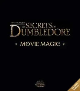 Fantastic Beasts  The Secrets of Dumbledore: Movie Magic | Jody Revenson | Buch - Bild 1 von 1